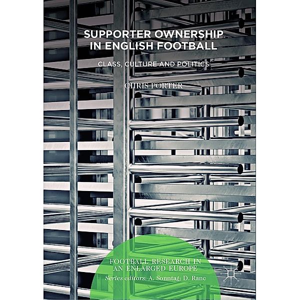 Supporter Ownership in English Football / Football Research in an Enlarged Europe, Chris Porter