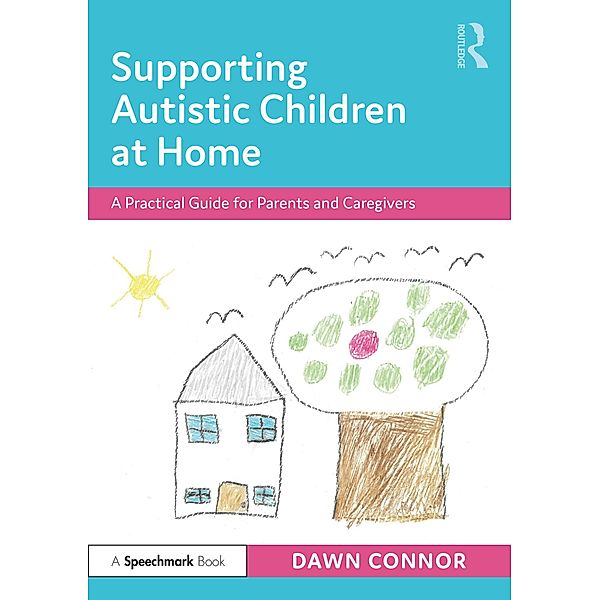 Supporting Autistic Children at Home, Dawn Connor