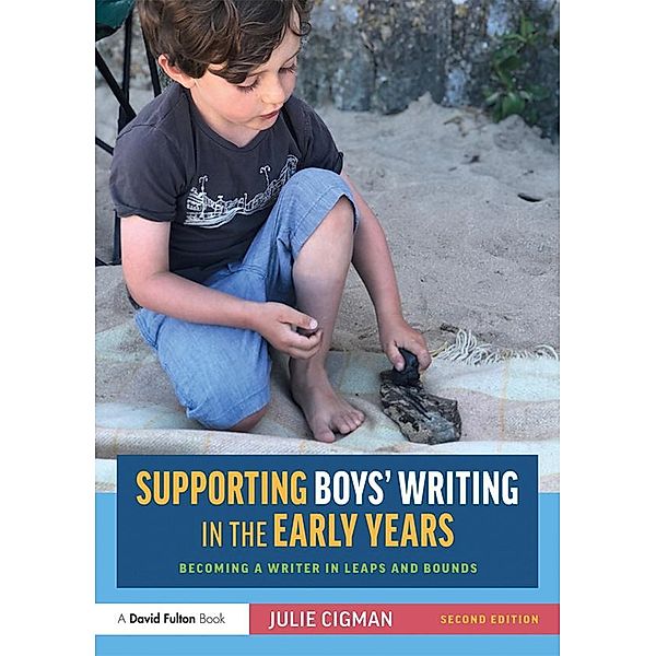 Supporting Boys' Writing in the Early Years, Julie Cigman