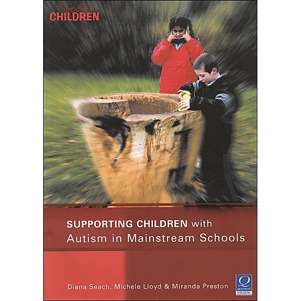 Supporting Children with Autism in Mainstream Schools, Diana Seach, Michele Lloyd, Miranda Preston