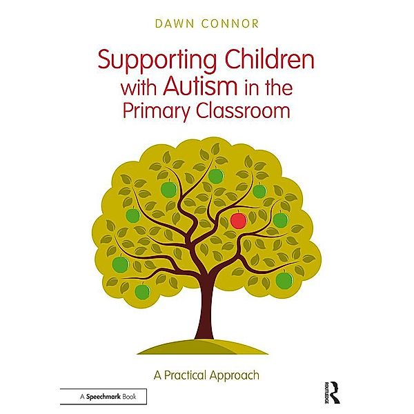 Supporting Children with Autism in the Primary Classroom, Dawn Connor
