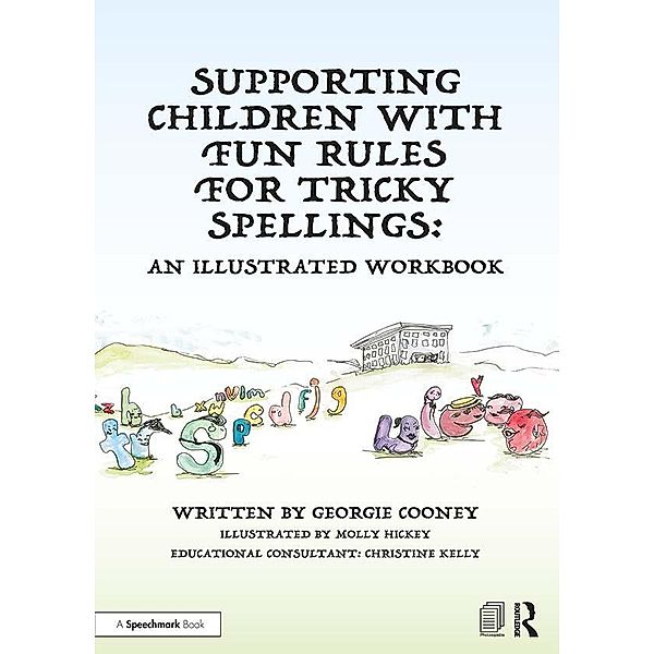 Supporting Children with Fun Rules for Tricky Spellings, Georgie Cooney