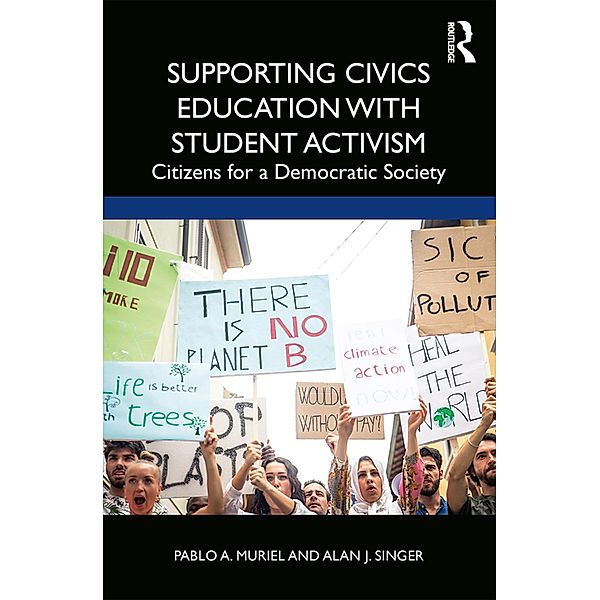 Supporting Civics Education with Student Activism, Pablo A. Muriel, Alan J. Singer