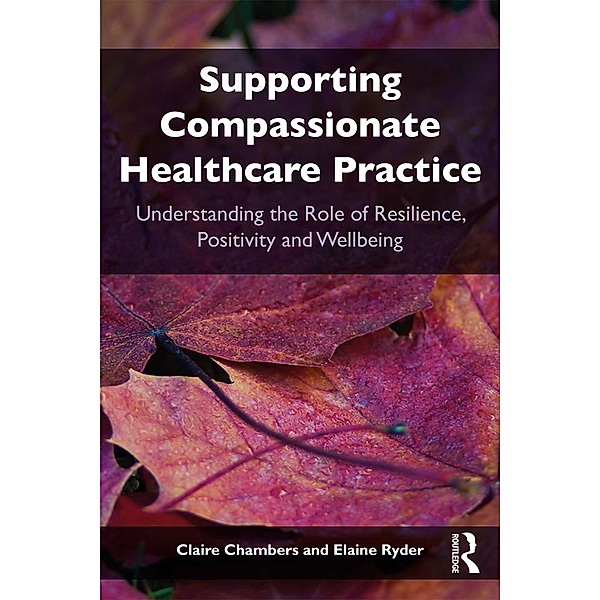Supporting compassionate healthcare practice, Claire Chambers, Elaine Ryder