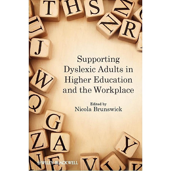 Supporting Dyslexic Adults in Higher Education and the Workplace, Nicola Brunswick