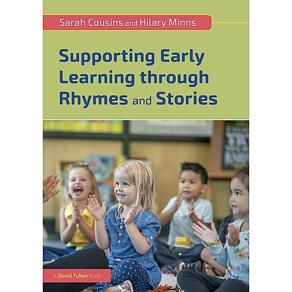 Supporting Early Learning through Rhymes and Stories, Sarah Cousins, Hilary Minns