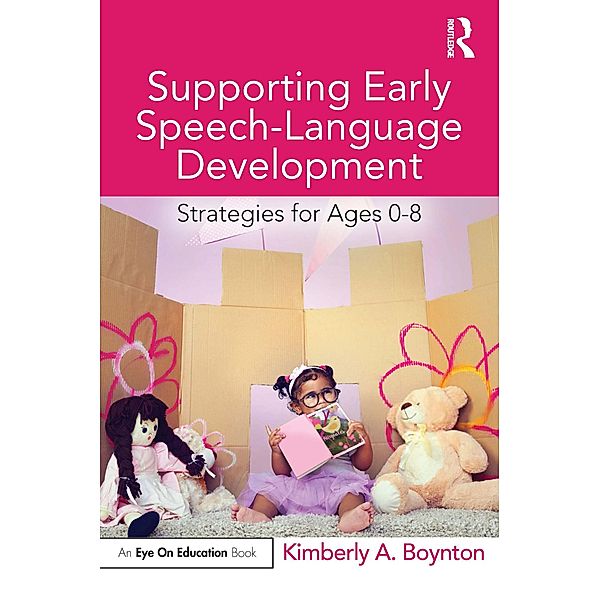 Supporting Early Speech-Language Development, Kimberly Boynton