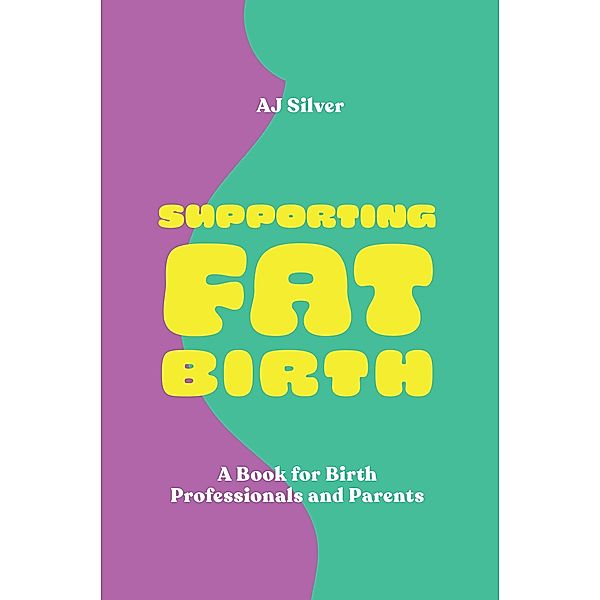 Supporting Fat Birth, Aj Silver