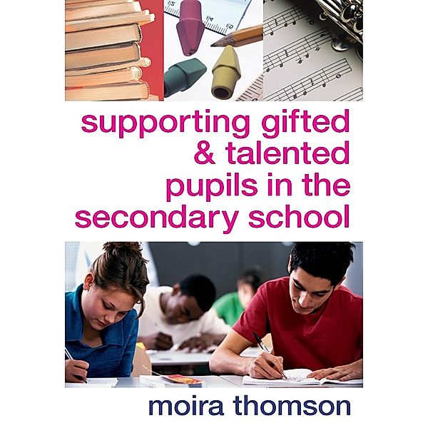 Supporting Gifted and Talented Pupils in the Secondary School, Moira Thomson