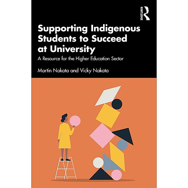 Supporting Indigenous Students to Succeed at University, Martin Nakata, Vicky Nakata