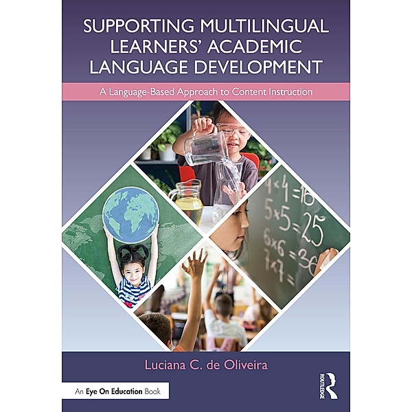 Supporting Multilingual Learners' Academic Language Development, Luciana C. De Oliveira