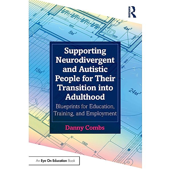 Supporting Neurodivergent and Autistic People for Their Transition into Adulthood, Danny Combs