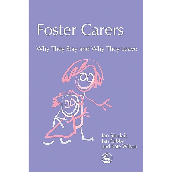 Supporting Parents: Foster Carers, Ian Sinclair, Ian Gibbs, Kate Wilson