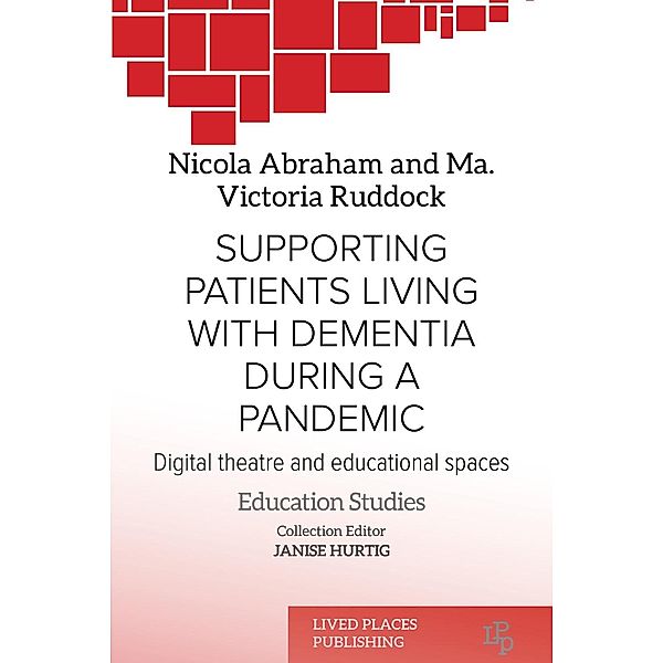 Supporting Patients Living with Dementia During a Pandemic / Education Studies, Nicola Abraham, Ma. Victoria Ruddock BSN