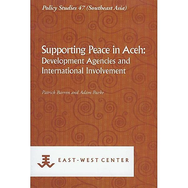 Supporting Peace in Aceh, Patrick Barron, Adam Burke