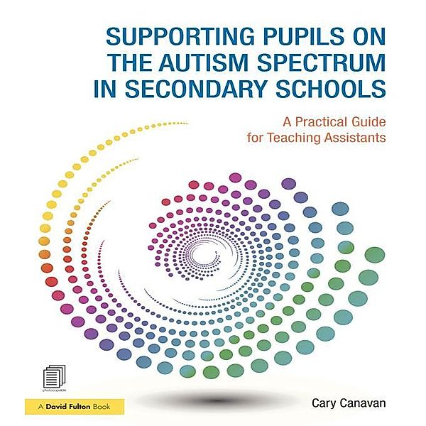 Supporting Pupils on the Autism Spectrum in Secondary Schools, Carolyn Canavan
