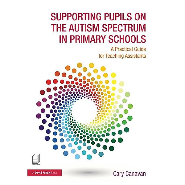 Supporting Pupils on the Autism Spectrum in Primary Schools, Carolyn Canavan