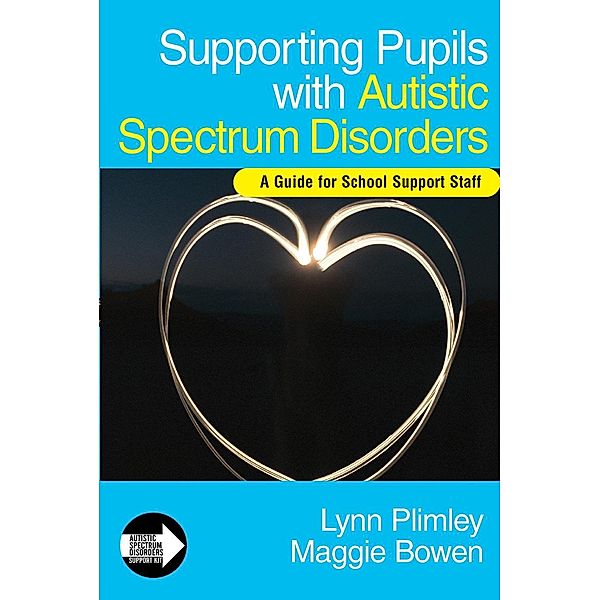 Supporting Pupils with Autistic Spectrum Disorders / Autistic Spectrum Disorder Support Kit, Lynn Plimley, Maggie Bowen