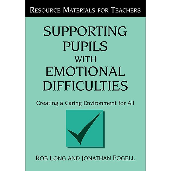 Supporting Pupils with Emotional Difficulties, Rob Long, Jonathan Fogell