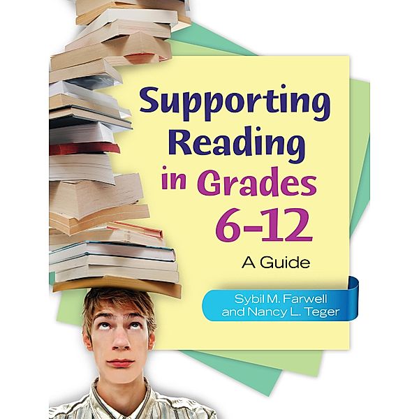 Supporting Reading in Grades 6-12, Sybil M. Farwell, Nancy L. Teger