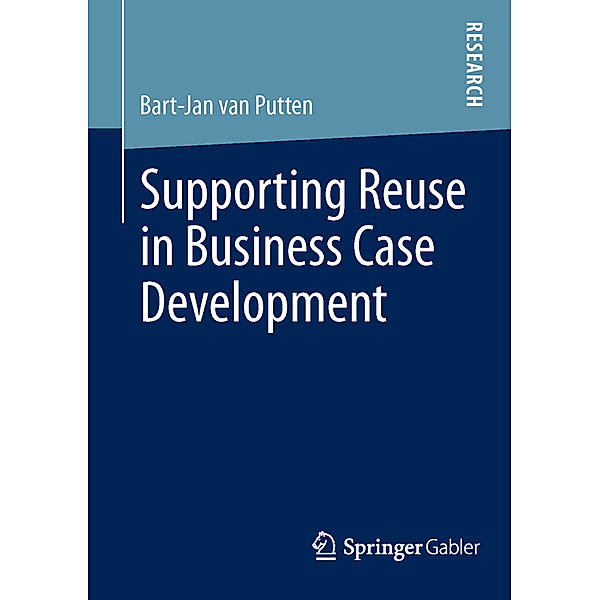 Supporting Reuse in Business Case Development, Bart-Jan van Putten