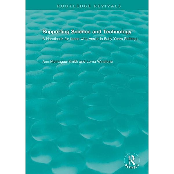 Supporting Science and Technology (1998) / Routledge Revivals, Ann Montague-Smith, Lorna Winstone