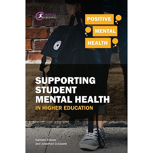 Supporting Student Mental Health in Higher Education, Samuel Stones, Jonathan Glazzard