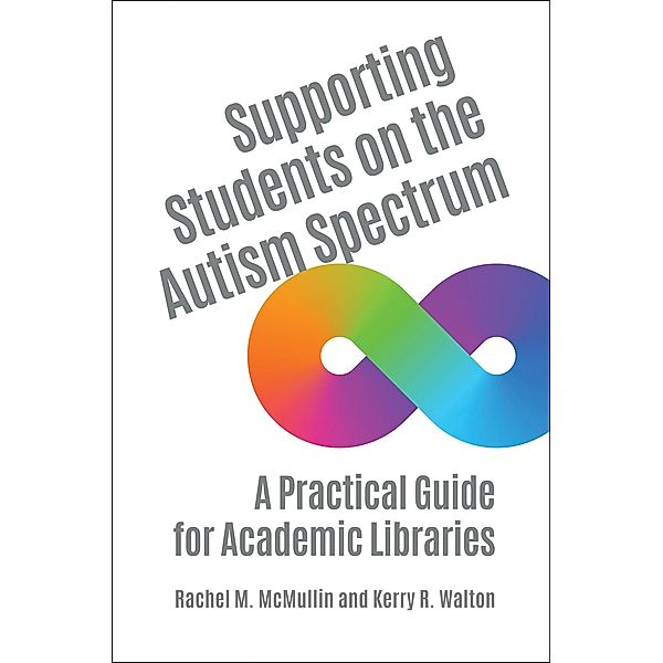 Supporting Students on the Autism Spectrum, Rachel M. McMullin, Kerry R. Walton