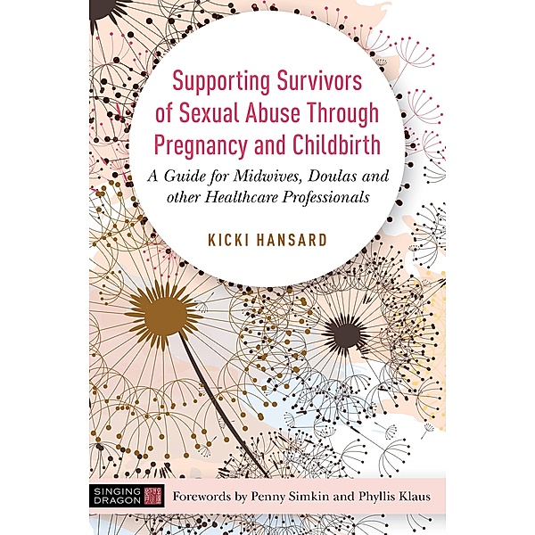 Supporting Survivors of Sexual Abuse Through Pregnancy and Childbirth, Kicki Hansard