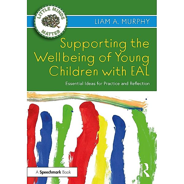 Supporting the Wellbeing of Young Children with EAL, Liam A. Murphy