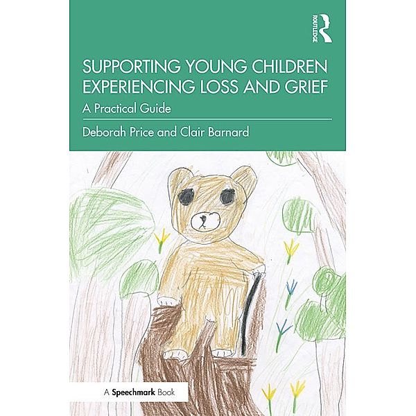 Supporting Young Children Experiencing Loss and Grief, Deborah Price, Clair Barnard