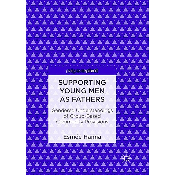 Supporting Young Men as Fathers, Esmée Hanna
