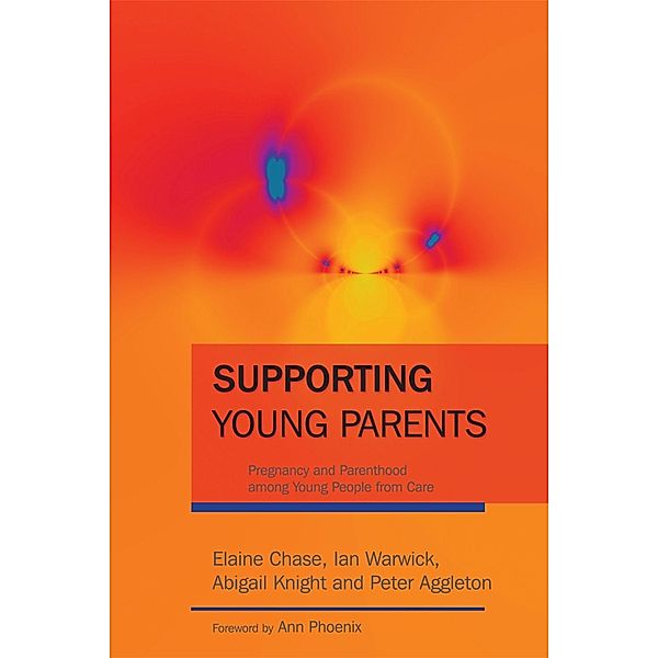 Supporting Young Parents, Ian Warwick, Abigail Knight, Elaine Chase, Peter Aggleton