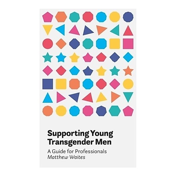 Supporting Young Transgender Men, Matthew Waites