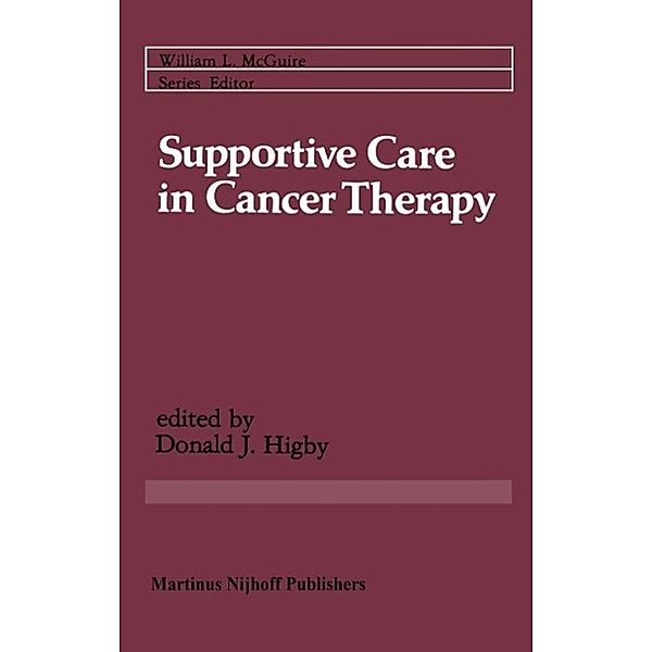 Supportive Care in Cancer Therapy / Cancer Treatment and Research Bd.13