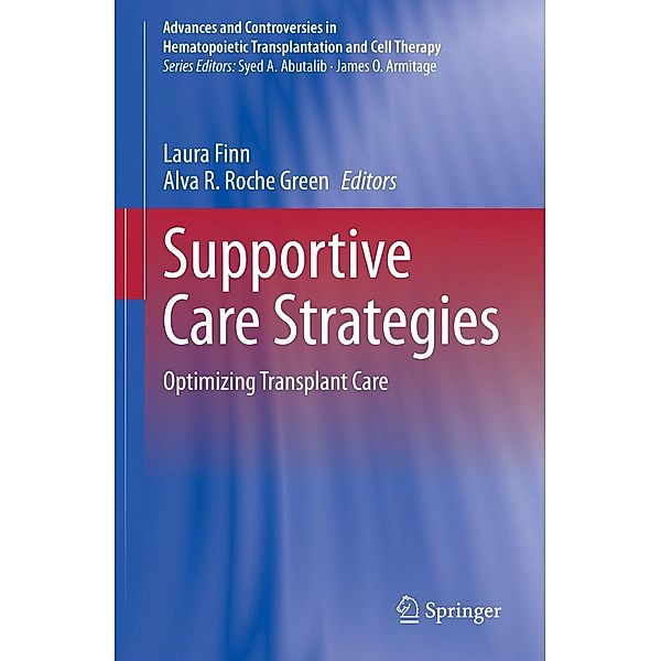 Supportive Care Strategies / Advances and Controversies in Hematopoietic Transplantation and Cell Therapy