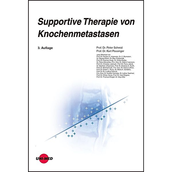 Supportive Therapie von Knochenmetastasen / UNI-MED Science, Peter Schmid, Kurt Possinger