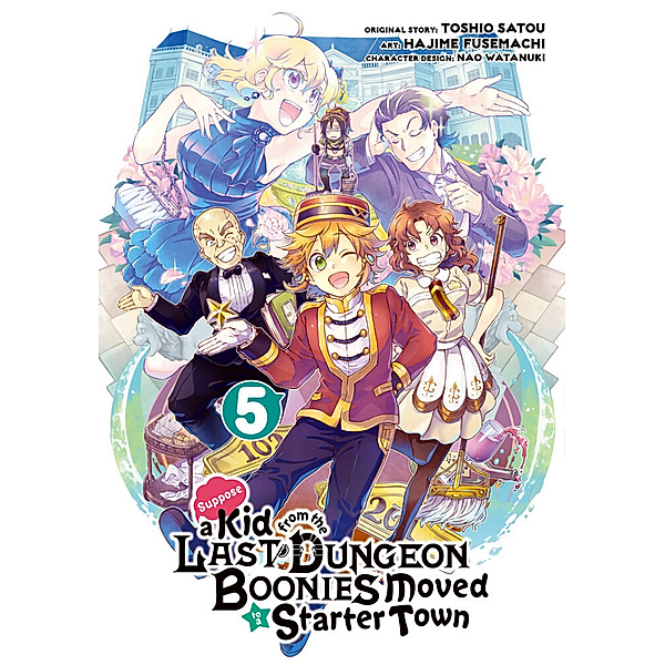 Suppose a Kid from the Last Dungeon Boonies Moved to a Starter Town 05 (Manga), Toshio Satou, Hajime Fusemachi