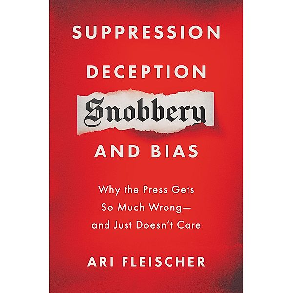 Suppression, Deception, Snobbery, and Bias, Ari Fleischer