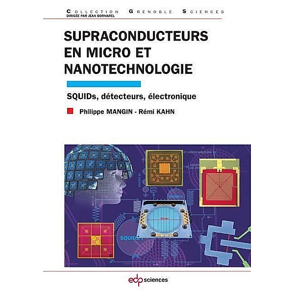 Supraconducteurs en micro et nanotechnologie, Philippe Mangin, Rémi Kahn