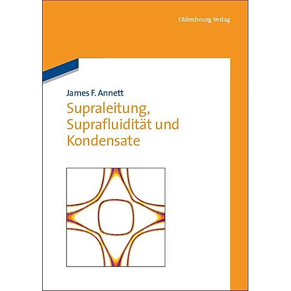 Supraleitung, Suprafluidität und Kondensate / Jahrbuch des Dokumentationsarchivs des österreichischen Widerstandes, James F. Annett