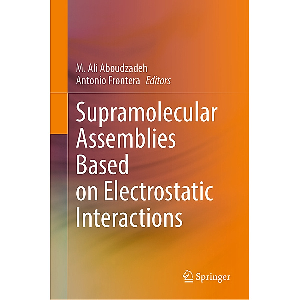Supramolecular Assemblies Based on Electrostatic Interactions, Jaroslav Krivanek, Pascal Gautron
