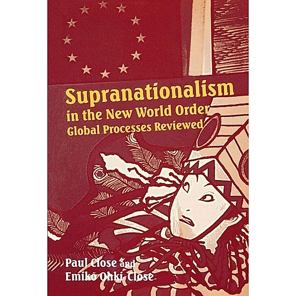Supranationalism in the New World Order, Paul Close, Emiko Ohki-Close
