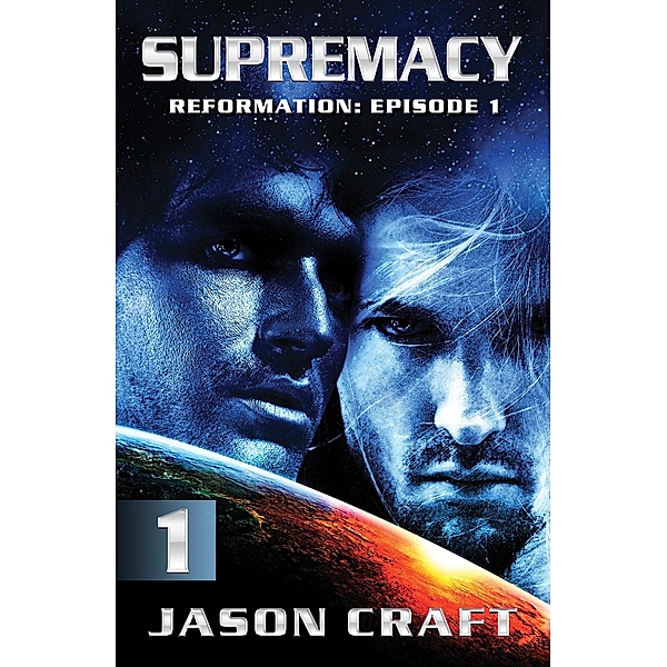 Supremacy: Reformation - Episode 1 / Jason Craft, Jason Craft