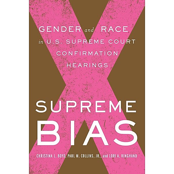 Supreme Bias, Paul M. Collins, Lori Ringhand, Christina Boyd