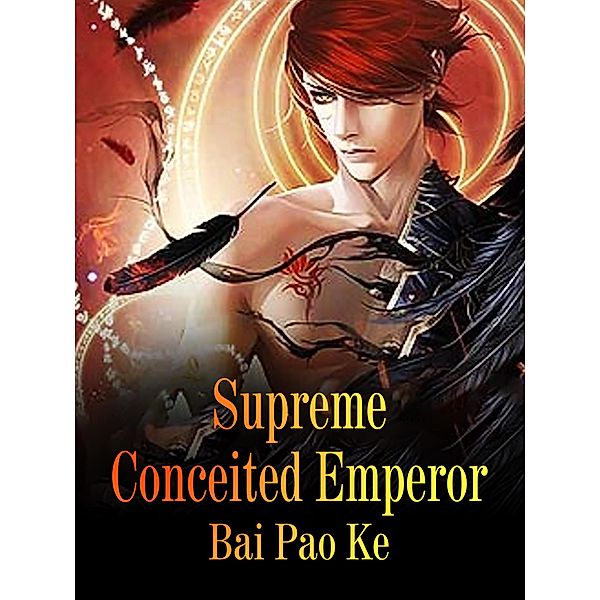 Supreme Conceited Emperor / Funstory, Bai PaoKe