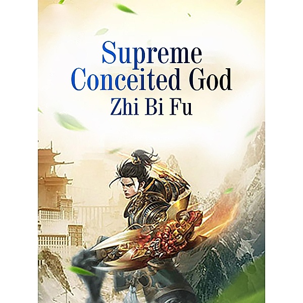 Supreme Conceited God / Funstory, Zhi BiFu