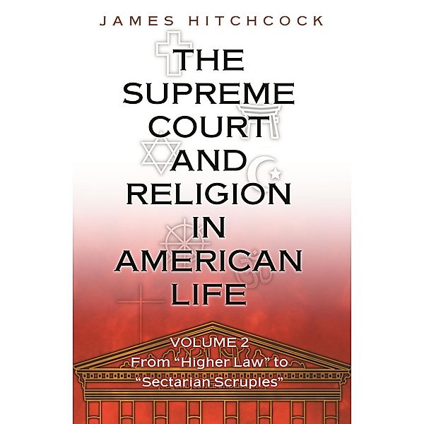 Supreme Court and Religion in American Life, Vol. 2 / New Forum Books, James Hitchcock