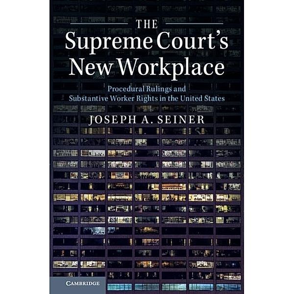 Supreme Court's New Workplace, Joseph A. Seiner