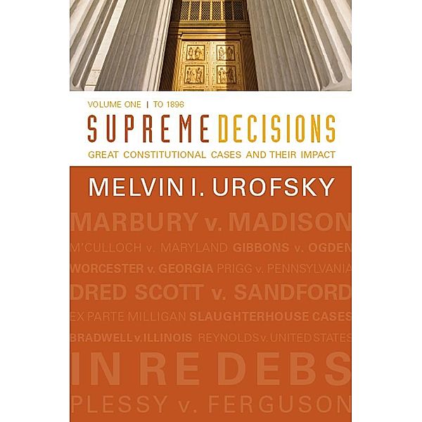 Supreme Decisions, Volume 1, Melvin I. Urofsky